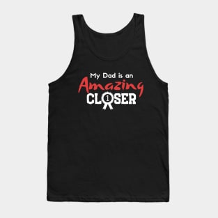 My Dad is an Amazing Closer Tank Top